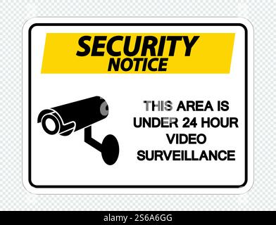 Security notice This Area is Under 24 Hour Video Surveillance Sign on transparent background,Vector illustration Stock Vector
