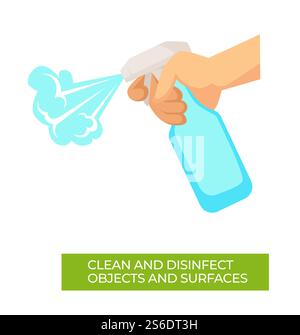 Recommendations and tips on staying safe during coronavirus outbreak. Clean and disinfect surfaces and objects. Hand sanitizer, spraying antiseptic from bottle. Antibacterial effect, vector in flat. Clean and disinfect objects and surfaces coronavirus recommendations Stock Vector