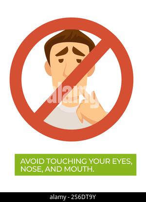 Coronavirus preventive measures, avoid touching eyes, mouth and nose. Protection from viral disease, stop covid19 pandemic illness. Recommendation to stay safe, warning for people vector in flat. Avoid touching your eyes, nose and mouth coronavirus tips Stock Vector