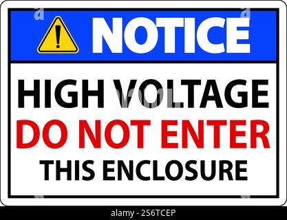 Notice High Voltage Do Not Enter Enclosure Sign Stock Vector