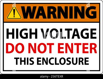Warning High Voltage Do Not Enter Enclosure Sign Stock Vector