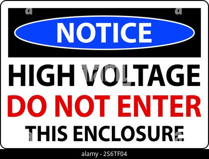 Notice High Voltage Do Not Enter Enclosure Sign Stock Vector