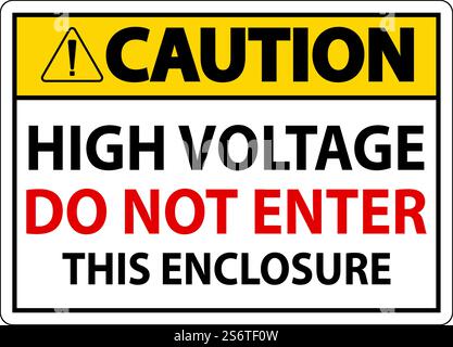 Caution High Voltage Do Not Enter Enclosure Sign Stock Vector