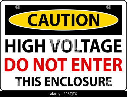 Caution High Voltage Do Not Enter Enclosure Sign Stock Vector