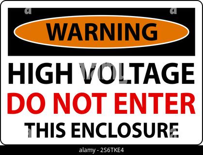 Warning High Voltage Do Not Enter Enclosure Sign Stock Vector