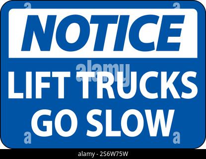 Notice Lift Trucks Go Slow Sign On White Background Stock Vector