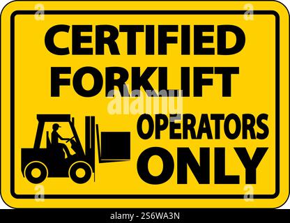 Certified Forklift Operators Only Sign On White Background Stock Vector