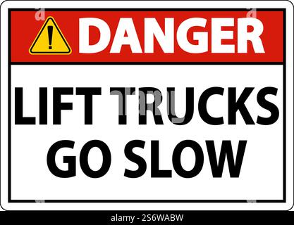 Danger Lift Trucks Go Slow Sign On White Background Stock Vector