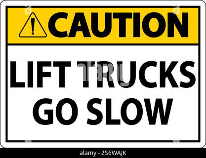 Caution Lift Trucks Go Slow Sign On White Background Stock Vector
