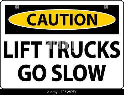 Caution Lift Trucks Go Slow Sign On White Background Stock Vector