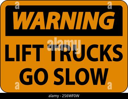 Warning Lift Trucks Go Slow Sign On White Background Stock Vector