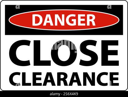 Danger Close Clearance Sign On White Background Stock Vector