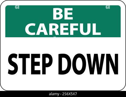 Be Careful Step Down Sign On White Background Stock Vector