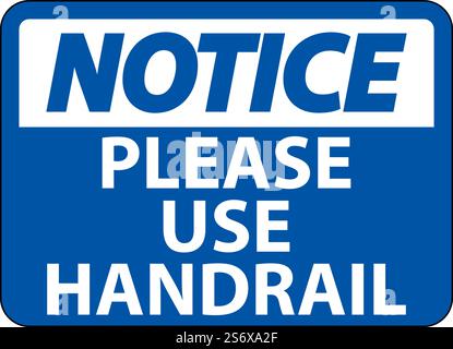 Notice Please Use Handrail Sign On White Background Stock Vector