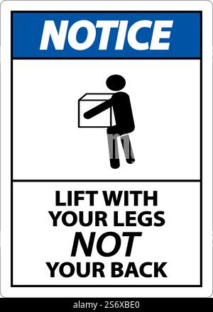 Notice Instructions Lift With Your Legs Sign On White Background Stock Vector