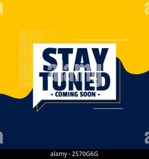 stay tuned coming soon banner design background Stock Vector