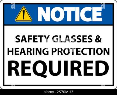 Notice Hearing Protection and Safety Glasses Sign On White Background Stock Vector