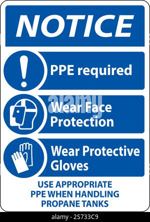 Notice PPE Required When Handling Propane Tanks Sign Stock Vector