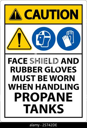Caution PPE Required When Handling Propane Tanks Sign Stock Vector