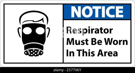 Notice Respirators Must Be Worn In This Area Signs Stock Vector