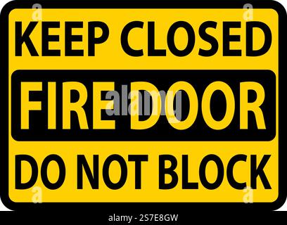 Keep Closed Do Not Block Fire Door Sign Stock Vector