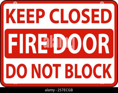 Keep Closed Do Not Block Fire Door Sign Stock Vector