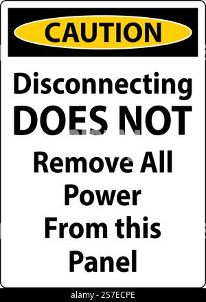 Caution Disconnecting Does Not Remove All Power From this Panel Stock Vector