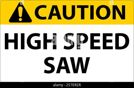 Caution Sign High Speed Saw On White Background Stock Vector