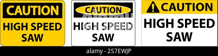 Caution Sign High Speed Saw On White Background Stock Vector