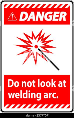 Danger Sign Do Not Look At Welding Arc Stock Vector