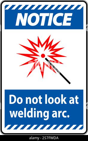 Notice Sign Do Not Look At Welding Arc Stock Vector