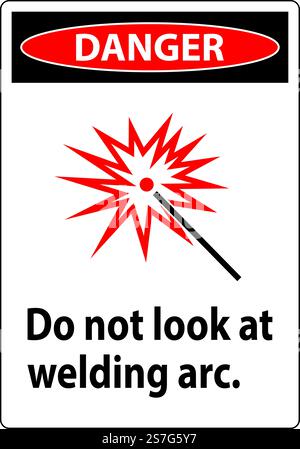Danger Sign Do Not Look At Welding Arc Stock Vector