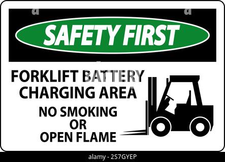 Safety First Sign Forklift Battery Charging Area, No Smoking Or Open Flame Stock Vector
