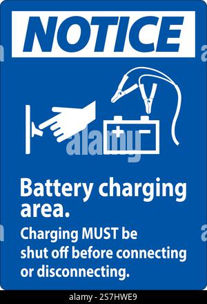 Notice First Sign Battery Charging Area, Charging Must Be Shut Off Before Connecting or Disconnecting. Stock Vector
