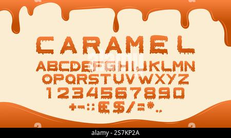 Caramel font, alphabet for sweet liquid food, dessert. Vector cartoon glossy english type, letters and numbers with flowing drops of honey, candy or cream. Caramel font, alphabet for sweet liquid food Stock Vector