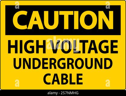 Caution Sign High Voltage Underground Cable Stock Vector