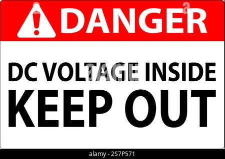 Danger Keep Out Sign, DC Voltage Inside Keep Out Stock Vector