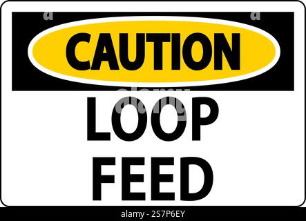 Caution Sign, Loop Feed Stock Vector