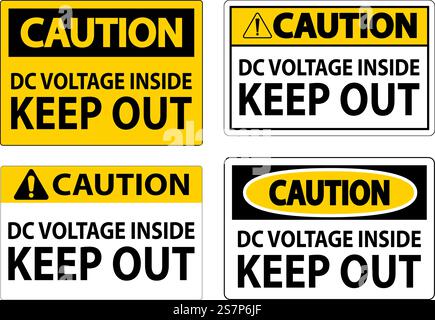 Caution Keep Out Sign, DC Voltage Inside Keep Out Stock Vector