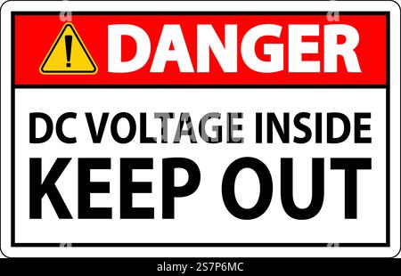 Danger Keep Out Sign, DC Voltage Inside Keep Out Stock Vector