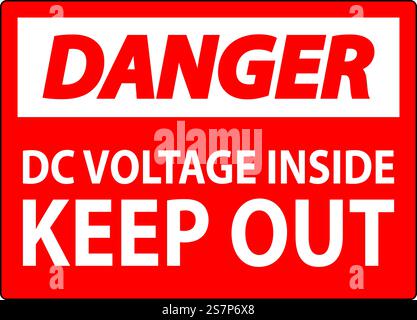 Danger Keep Out Sign, DC Voltage Inside Keep Out Stock Vector