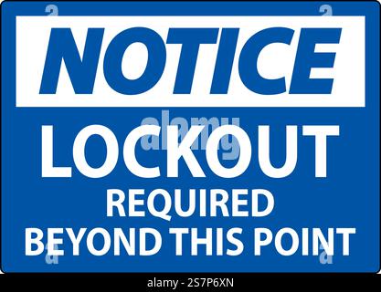 Notice Sign, Lockout Required Beyond This Point Stock Vector