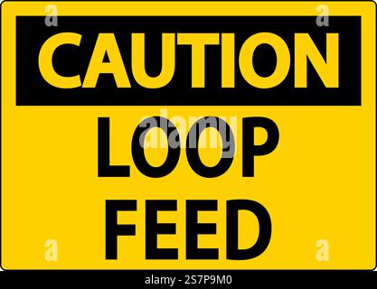 Caution Sign, Loop Feed Stock Vector