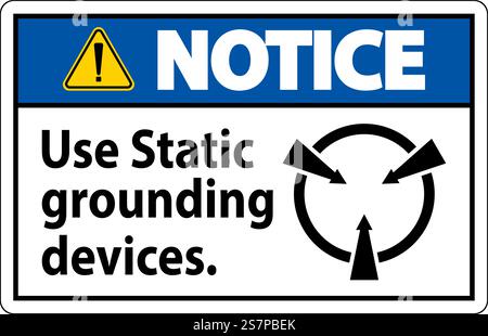 Notice Sign Use Static Grounding Devices Stock Vector