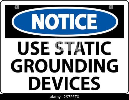 Notice Sign Use Static Grounding Devices Stock Vector