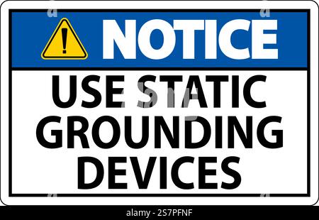Notice Sign Use Static Grounding Devices Stock Vector