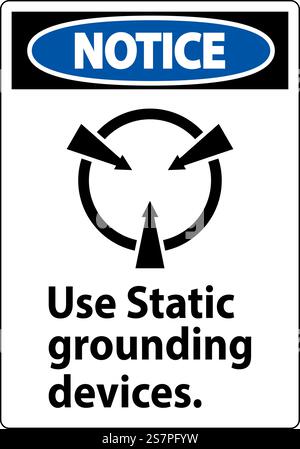 Notice Sign Use Static Grounding Devices Stock Vector