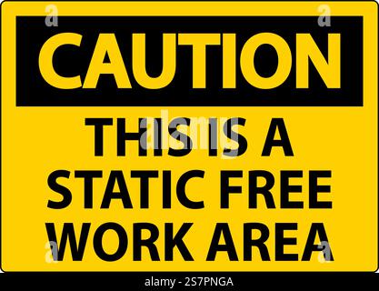 Caution Sign This Is A Static Free Work Area Stock Vector