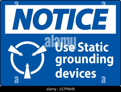 Notice Sign Use Static Grounding Devices Stock Vector