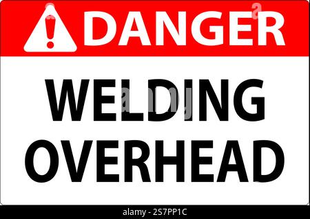 Danger Sign Welding Overhead Stock Vector